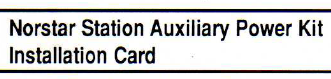 Norstar Station Auxiliary Power Installation Card Norstar Station Auxiliary Power Installation Card